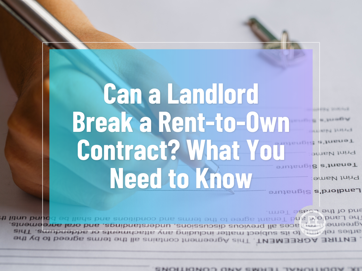 Can a Landlord Break a Rent-to-Own Contract? What You Need to Know